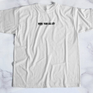 Camiseta Básica Work Your Ass Off